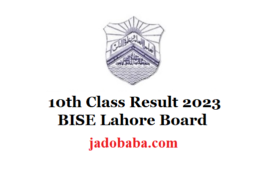 10th Class Result 2023 BISE Lahore Board